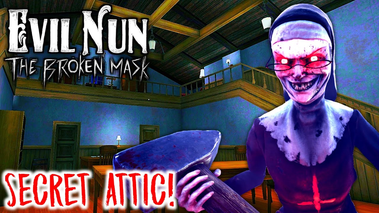 Evil Nun The Broken Mask - Исследование чердака 😃 Новое ОБНОВЛЕНИЕ (English Video)