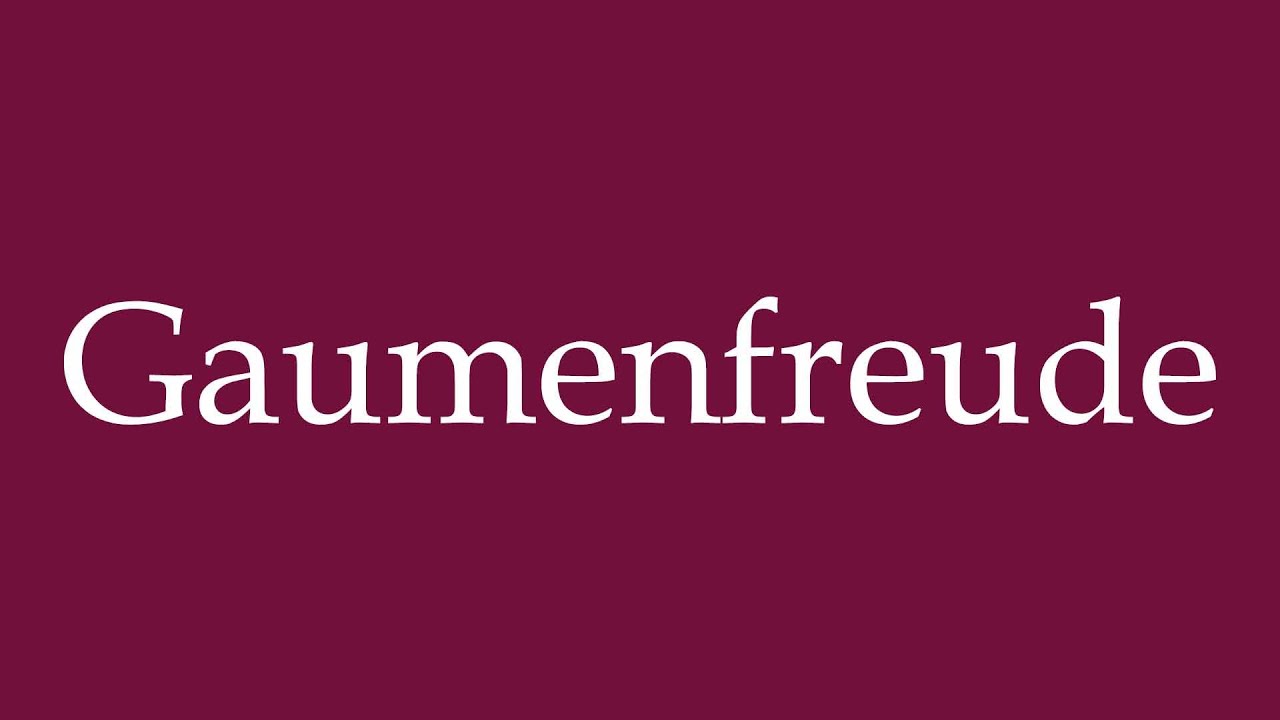 How to Pronounce ''Gaumenfreude'' (Delight for the palate) Correctly in German