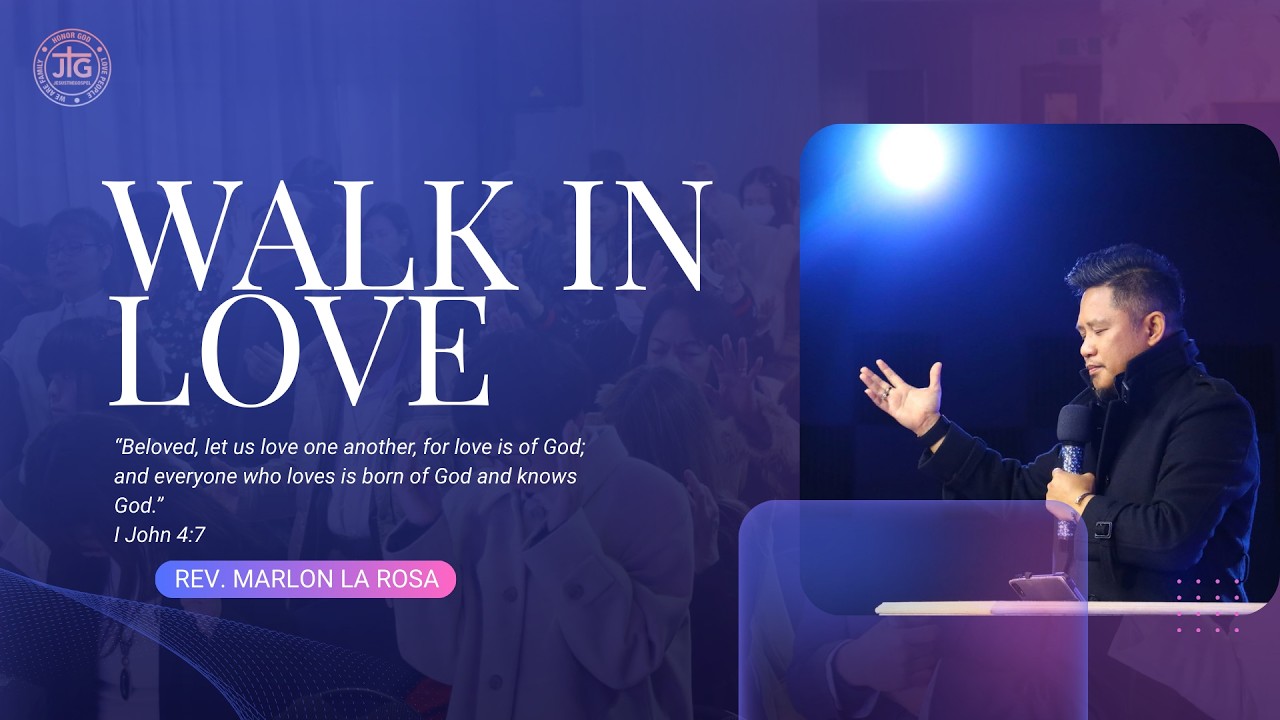 Walk in Love - Rev. Marlon La Rosa