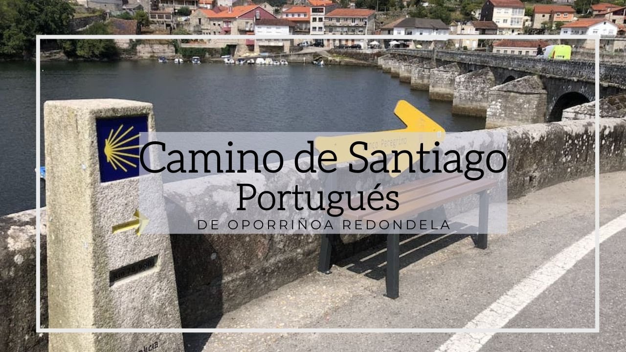 ETAPA 2- O Porriño - Redondela ┃Camino Portugues ┃Camino de Santiago