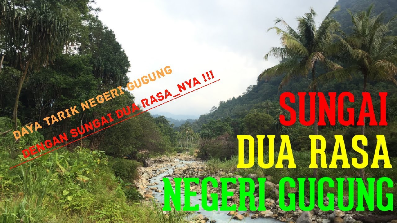 SUNGAI DUA RASA NEGERI GUGUNG | SIBOLANGIT