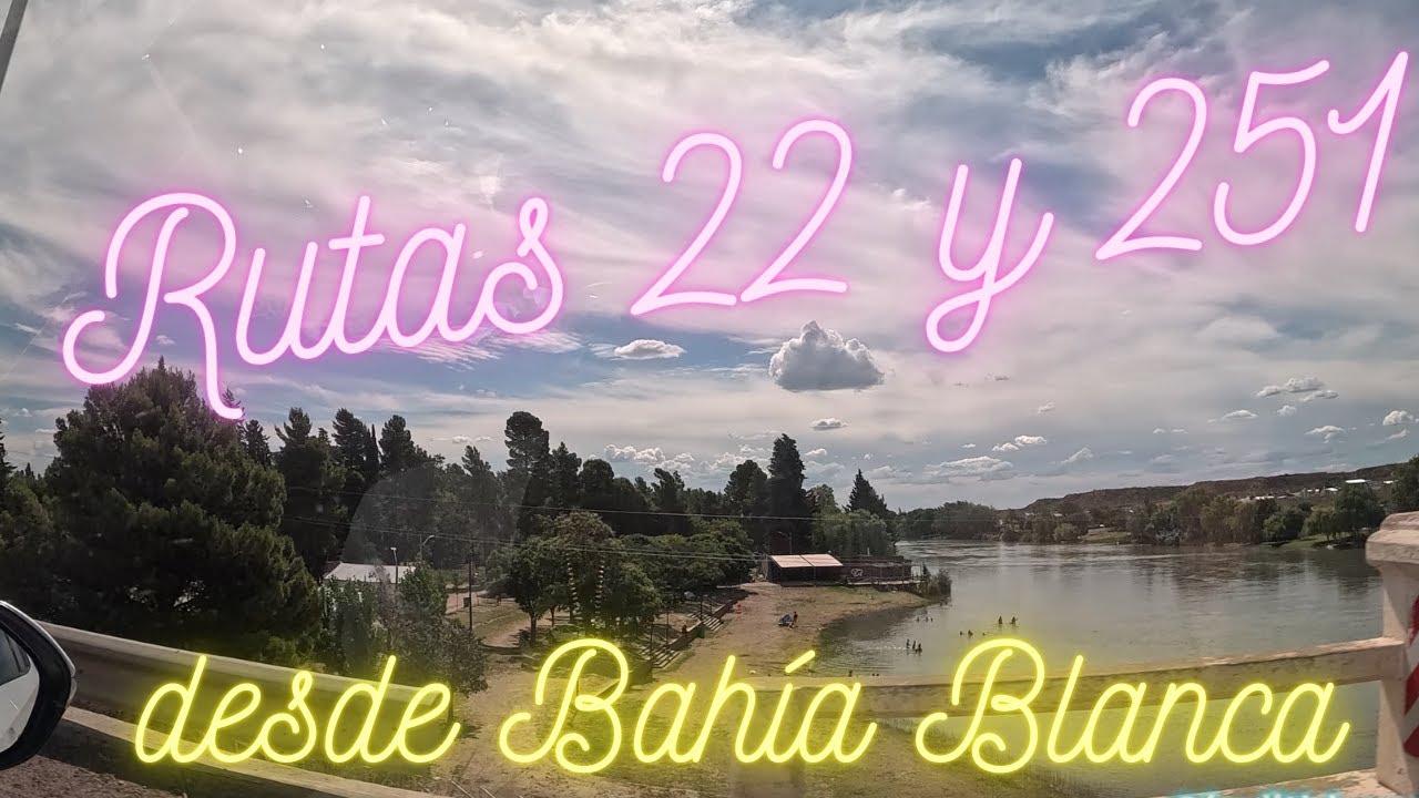 Rutas 22 y 251 desde Bahía Blanca.