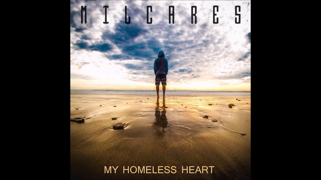 Milcares - My Homeless Heart