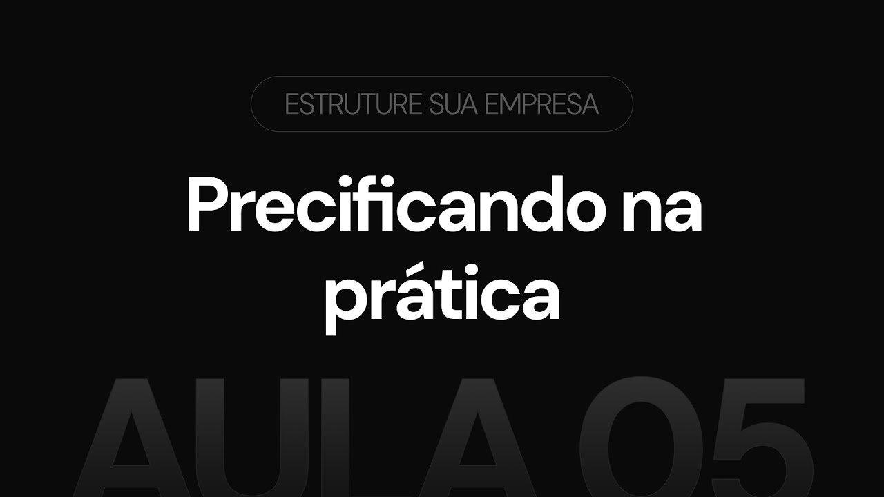 PRECIFICANDO na prática - Aula 5