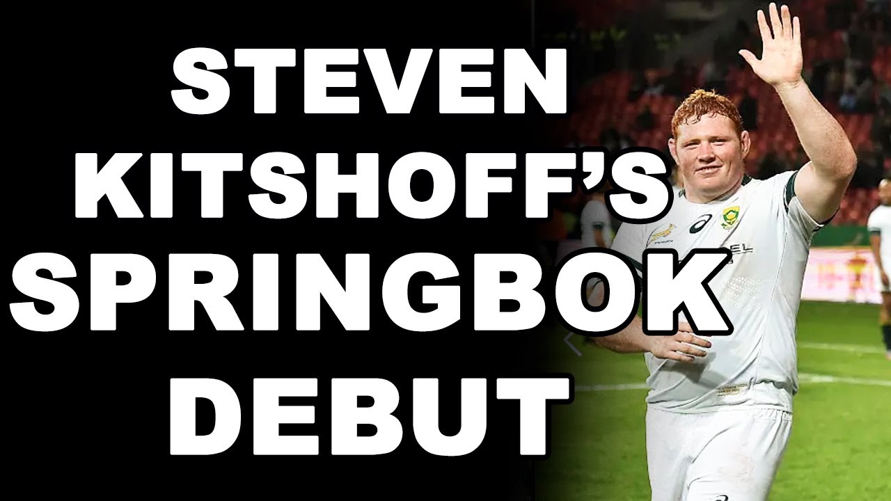 Steven Kitshoff's Springbok Debut