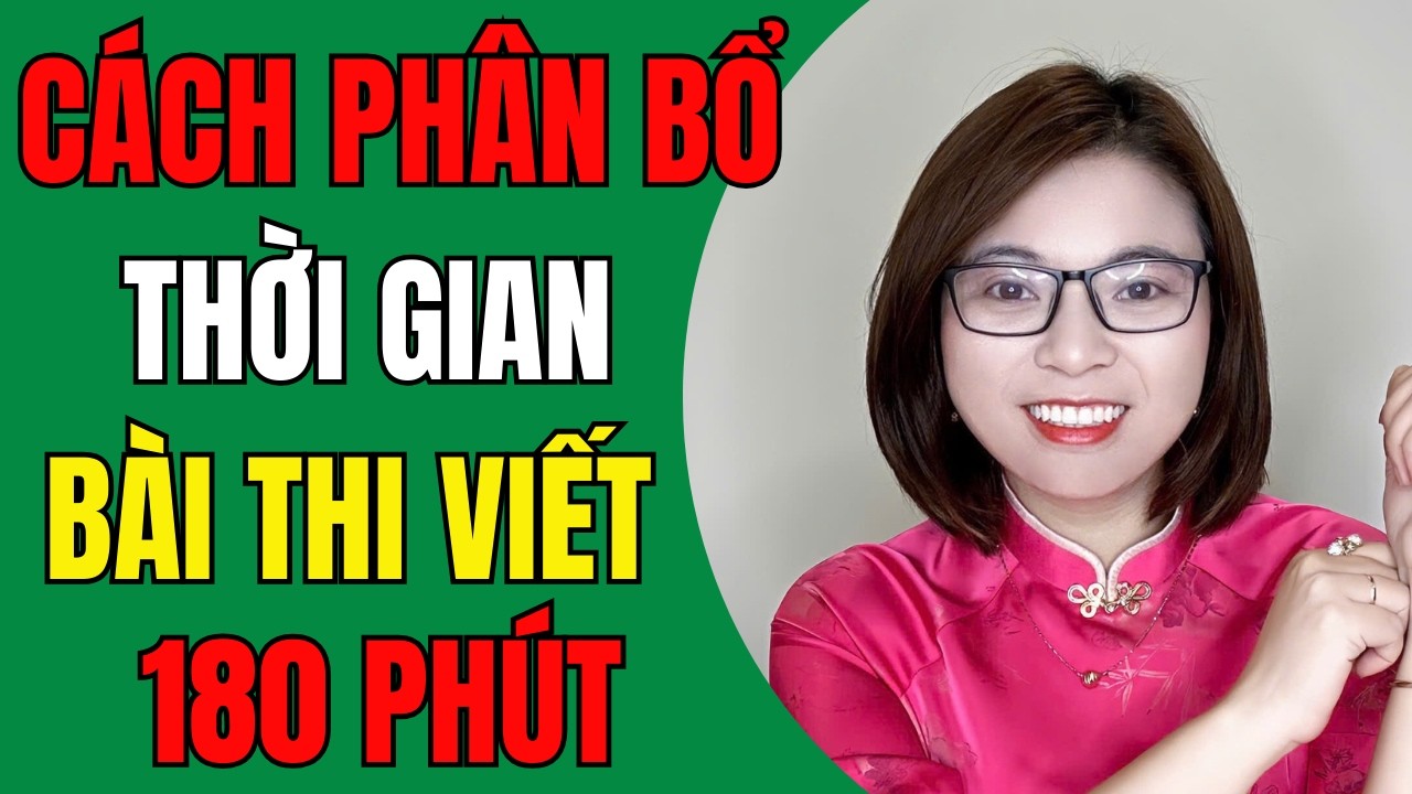 Đừng Vào Phòng Thi Khi Chưa Biết Cách Phân Chia Thời Gian Bài Thi Viết 180 Phút