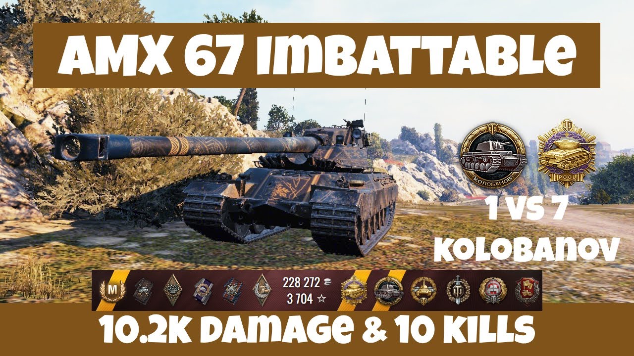 AMX 67 Imbattable — 1 vs 7🥇EPIC Kolobanov Medal🏆10.2K DAMAGE & 10 KILLS | WoT Replay