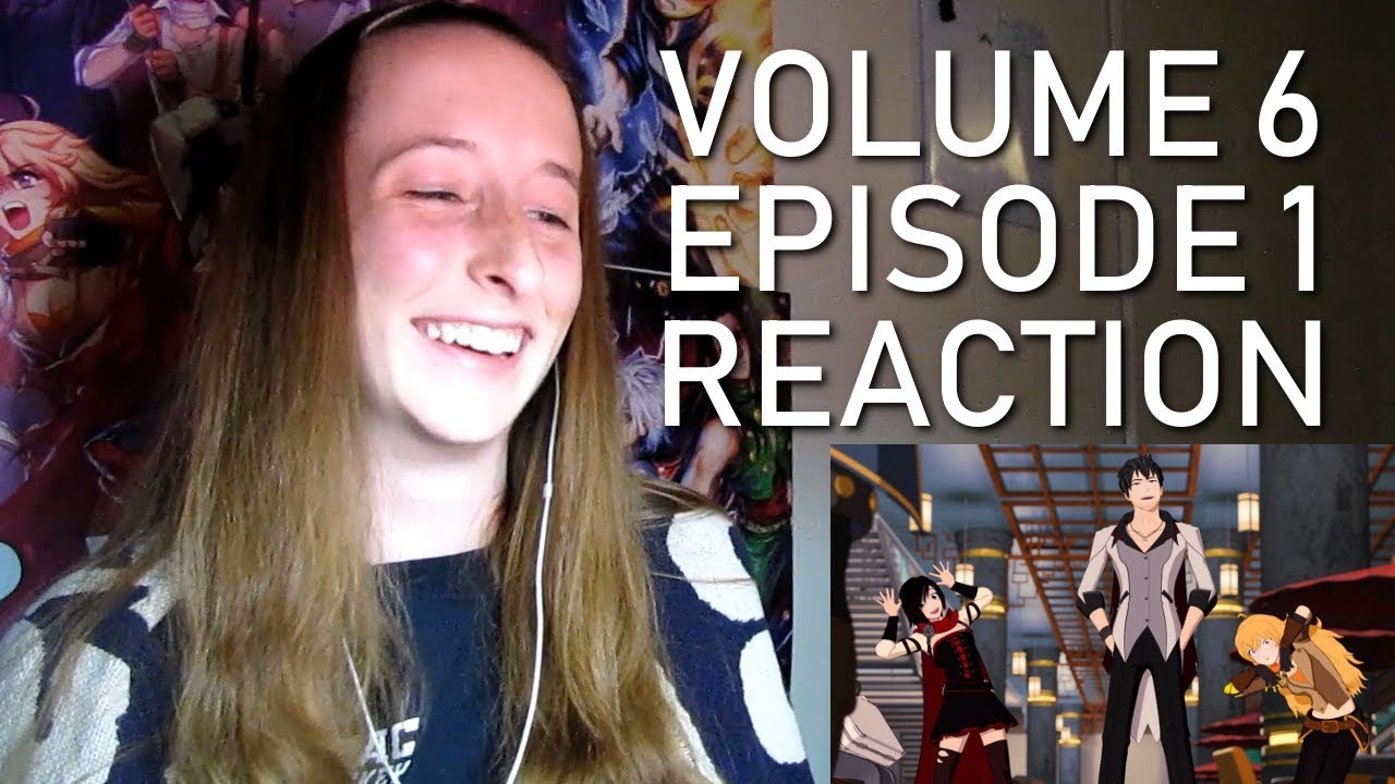 VOLUME 6 IS HERE! My reaction to RWBY Volume 6 Episode 1!