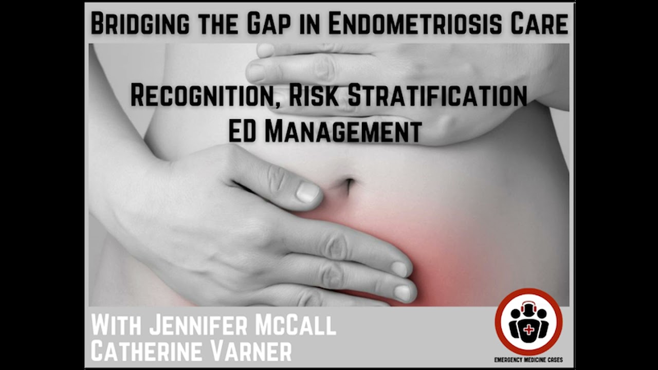 Ep 214 Bridging the Gap in Endometriosis Care: Recognition, Risk Stratification, and ED-Initiated...