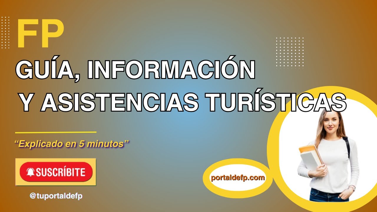 🔴 FP GUÍA INFORMACIÓN y ASISTENCIAS TURÍSTICAS. Ciclo explicado en 5 minutos