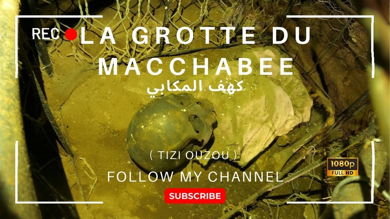 La Grotte du Macchabée ( PART II ) كهف المكابي
