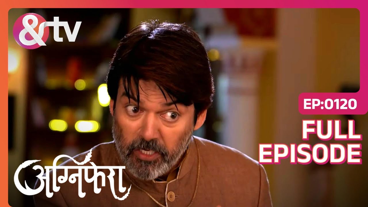 Revati ने Srishti को किया बेइज्ज़त | Agnifera | Full Ep. 120 | And TV
