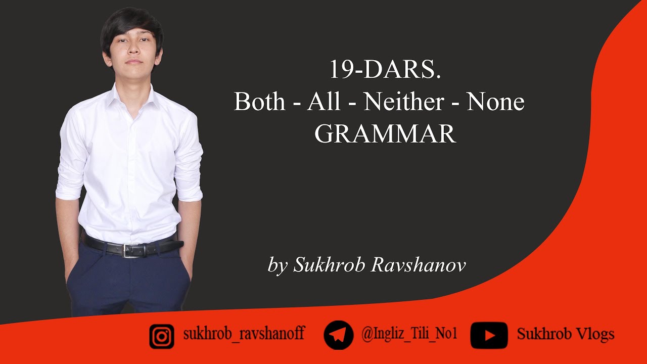 Ingliz tili darslari (19-dars) - Both, All, Neither, Either and None