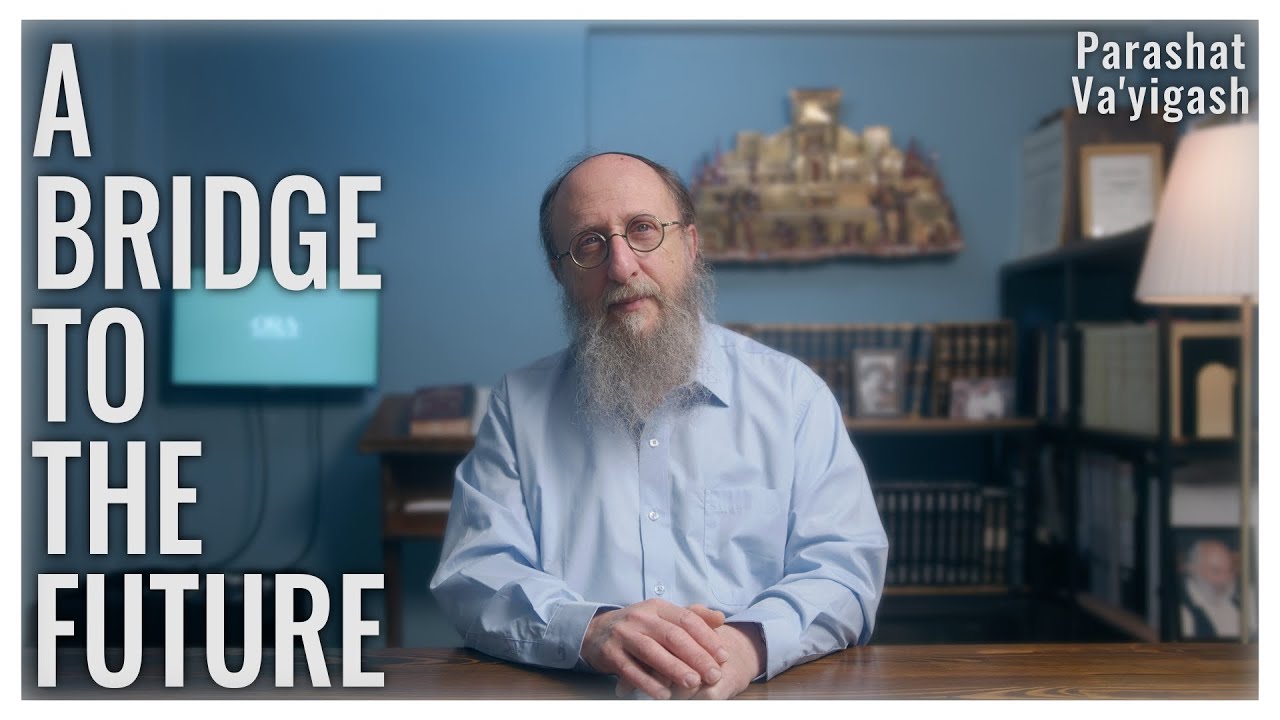 Parashat Va'yigash 5786 | The Hidden Architecture of Redemption