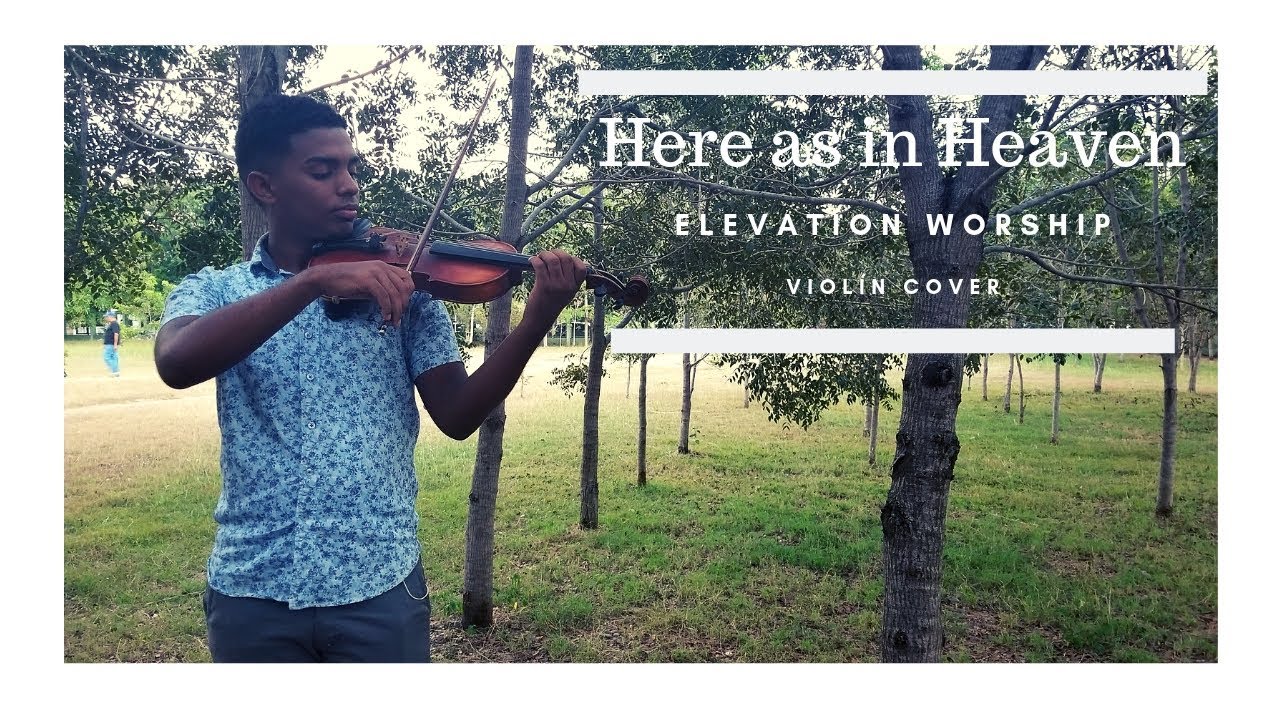 Here As In Heaven (Como en el Cielo) | Violin Cover | Elevation Worship