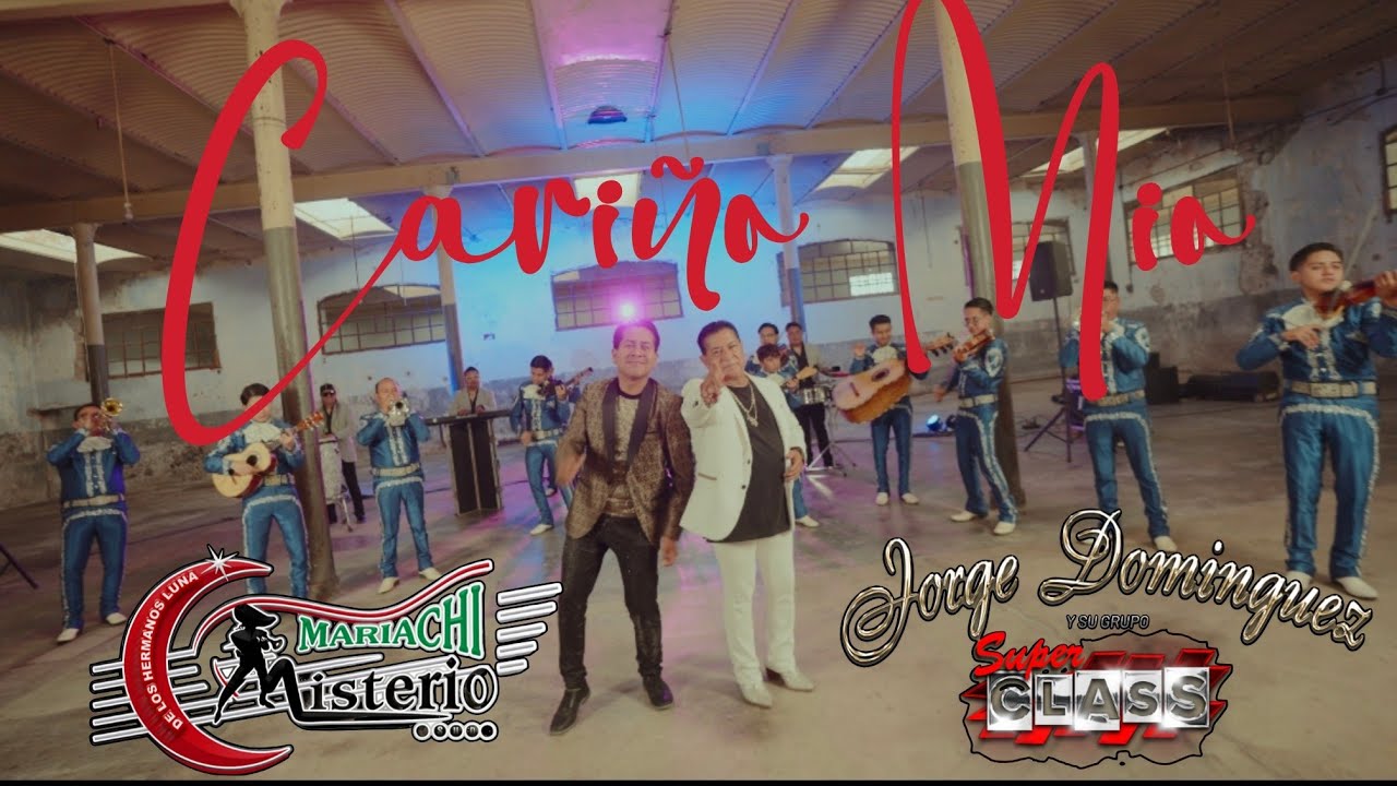 Cariño Mio - Jorge Domínguez y su grupo Super Class Feat Mariachi Misterio (Video Oficial)