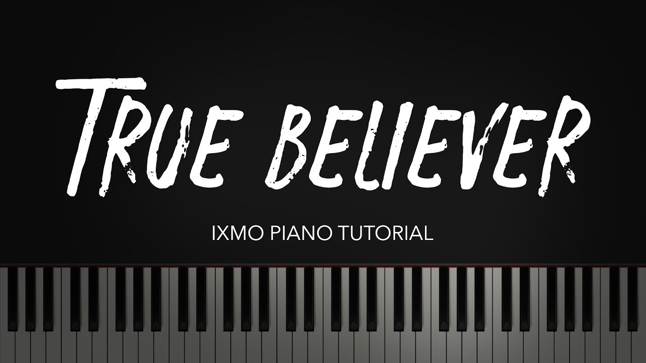 ixmo Piano Tutorial - True Believer (by Avicii)