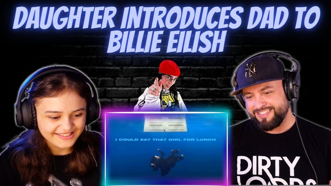 Daughter Introduces Dad to Billie Eilish | SKINNY/LUNCH