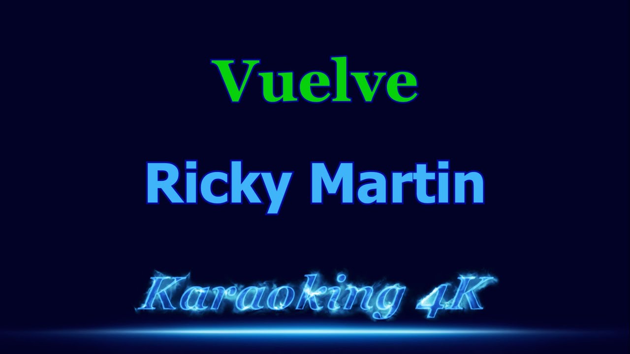 Ricky Martin  Vuelve  Karaoke 4K
