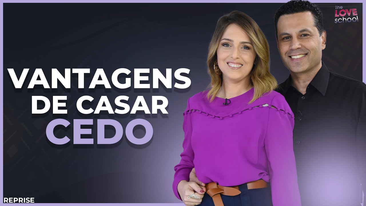 VANTAGENS DE CASAR CEDO