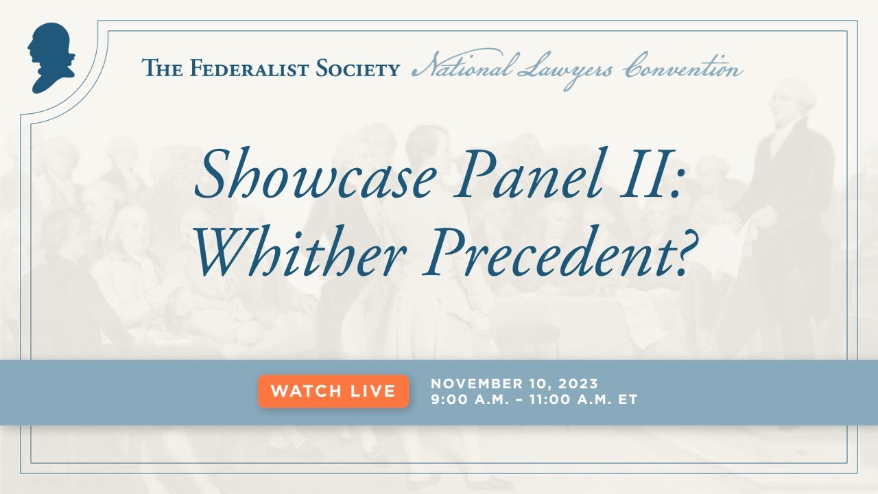 Showcase Panel II: Whither Precedent? [NLC 2023]