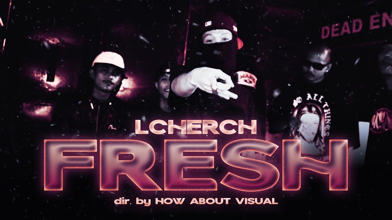 LCherch - Fresh (Official Music Video)