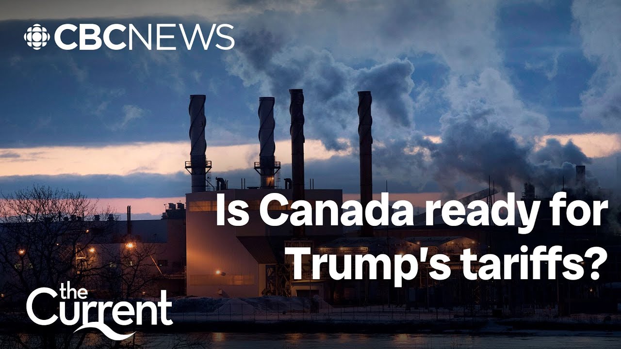 Is Canada ready for Trump’s tariffs? | The Current