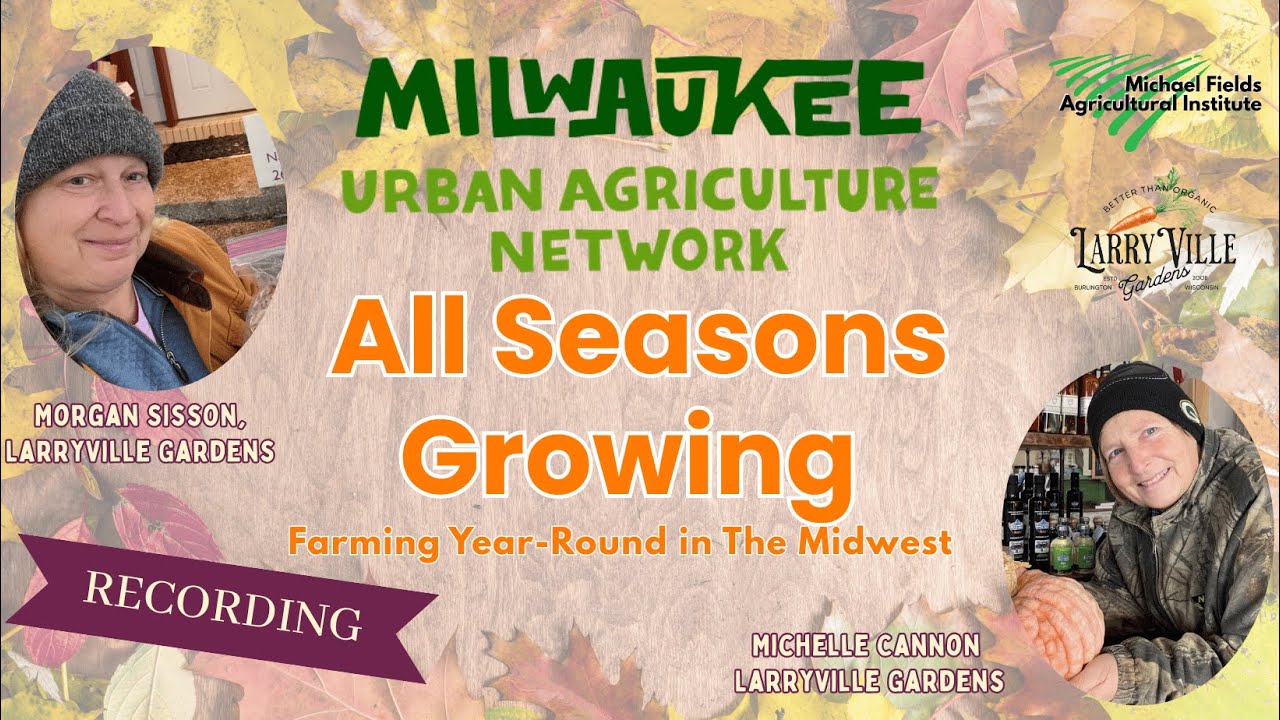 Milwaukee Urban Agriculture Network (MUAN): All Seasons Growing in the Midwest
