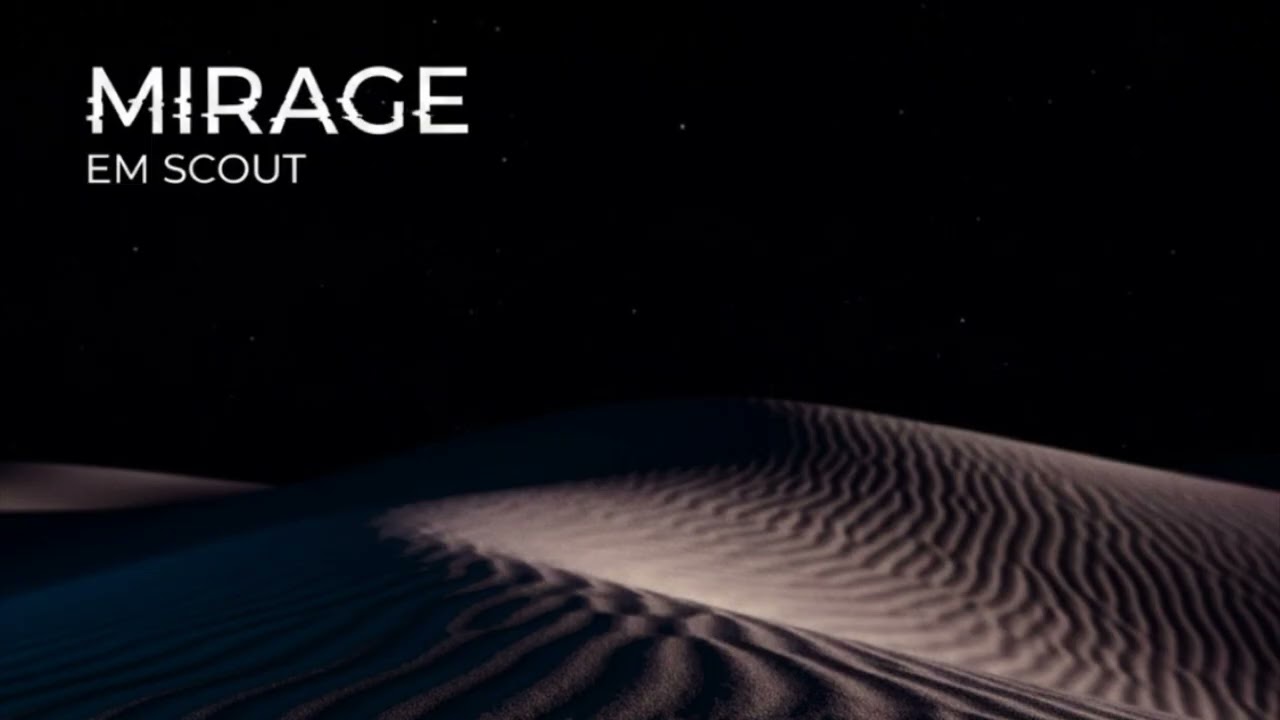 EM SCOUT - MIRAGE (Official Audio)
