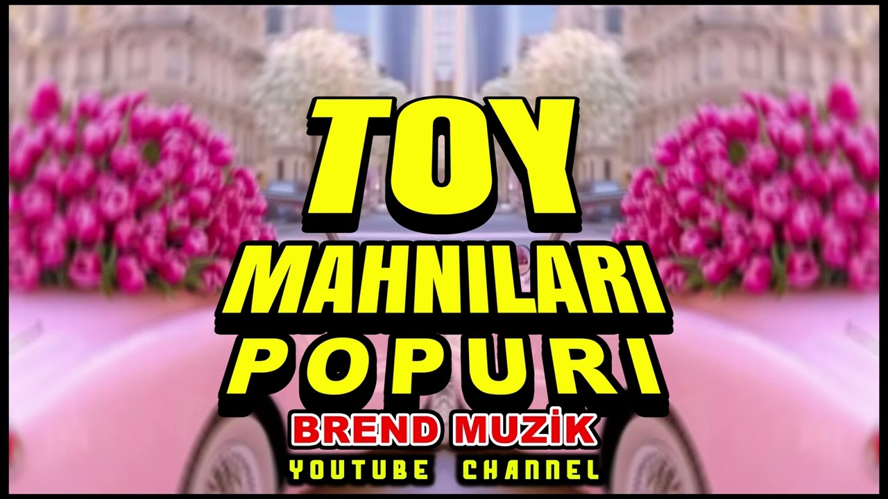 brend muzik toy popuri mahnilari