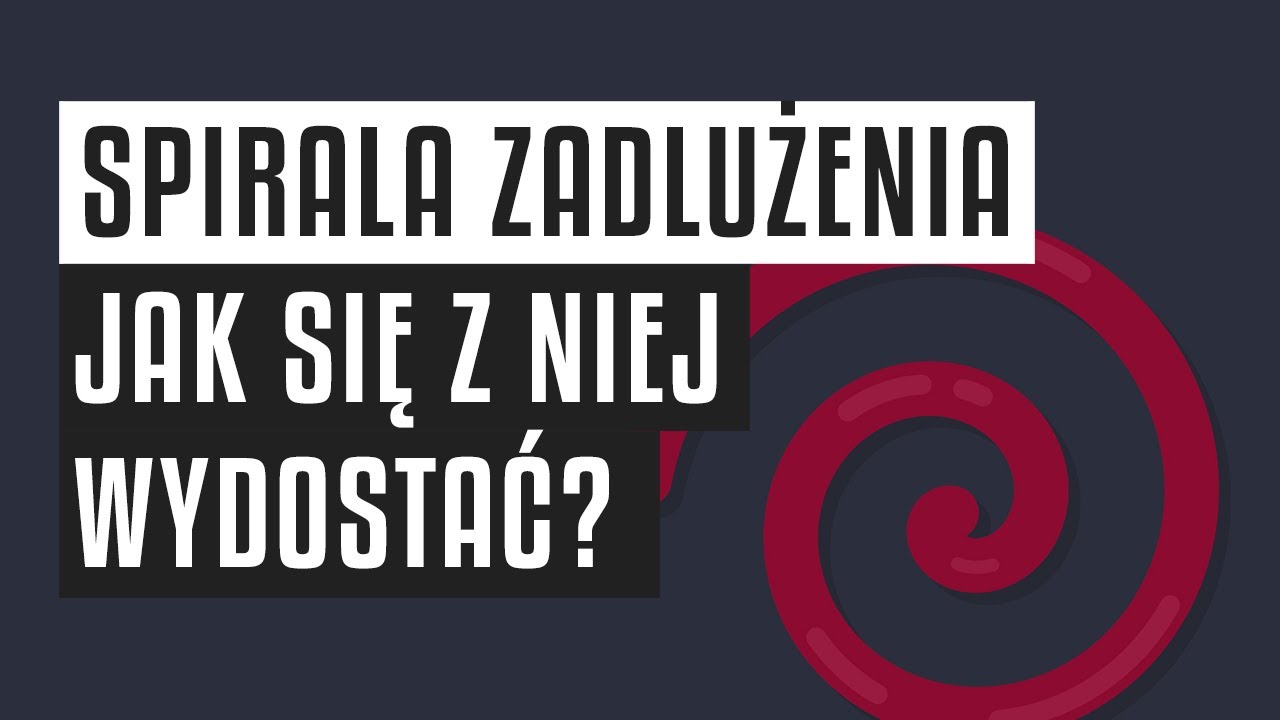 Czym jest spirala zadłużenia i jak się z niej wydostać? | Praktyczny poradnik