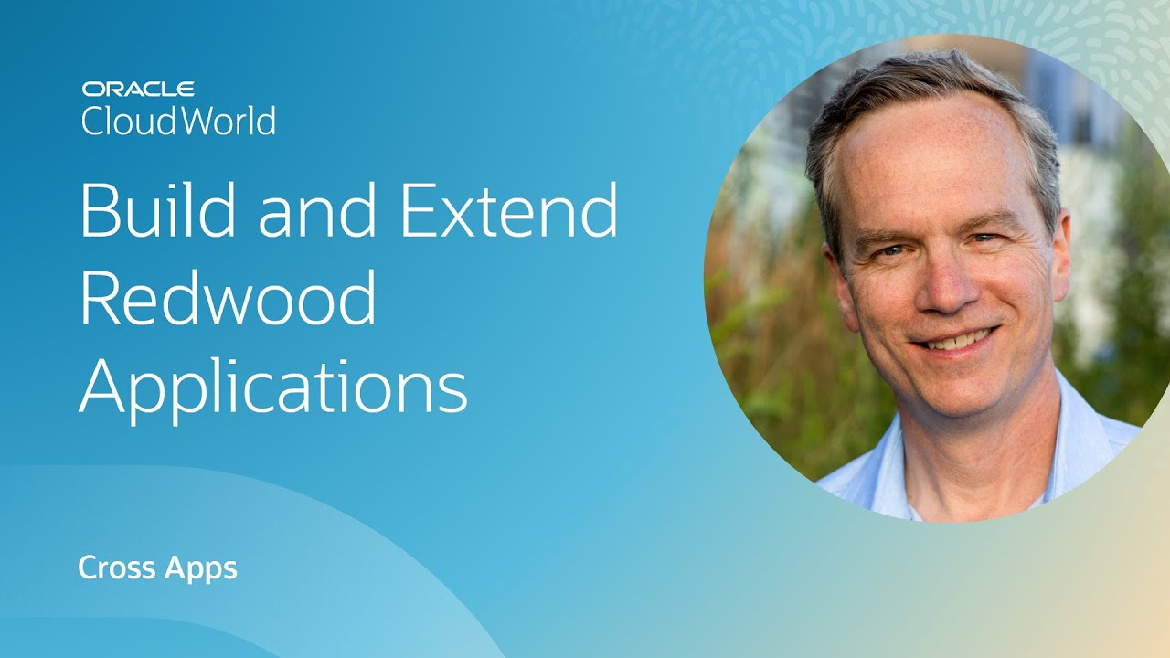 Building Redwood application experiences with the Oracle applications platform | CloudWorld 2022