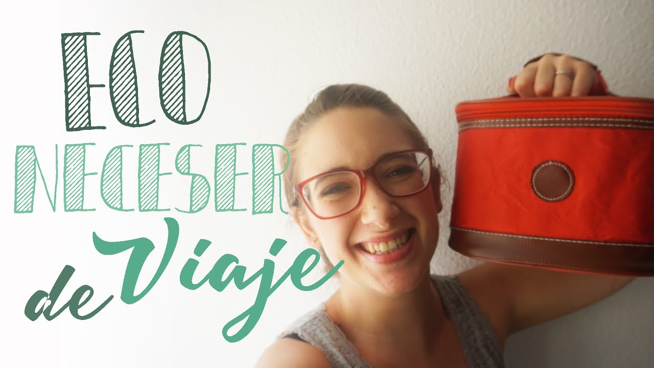 ECO NECESER || IMPRESCINDIBLES DE VIAJE