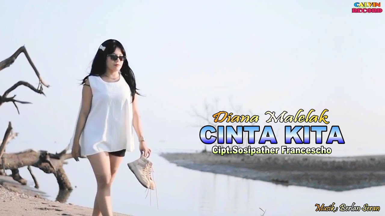 CINTA KITA || Diana Malelak || Cipt.Sosipather Francescho