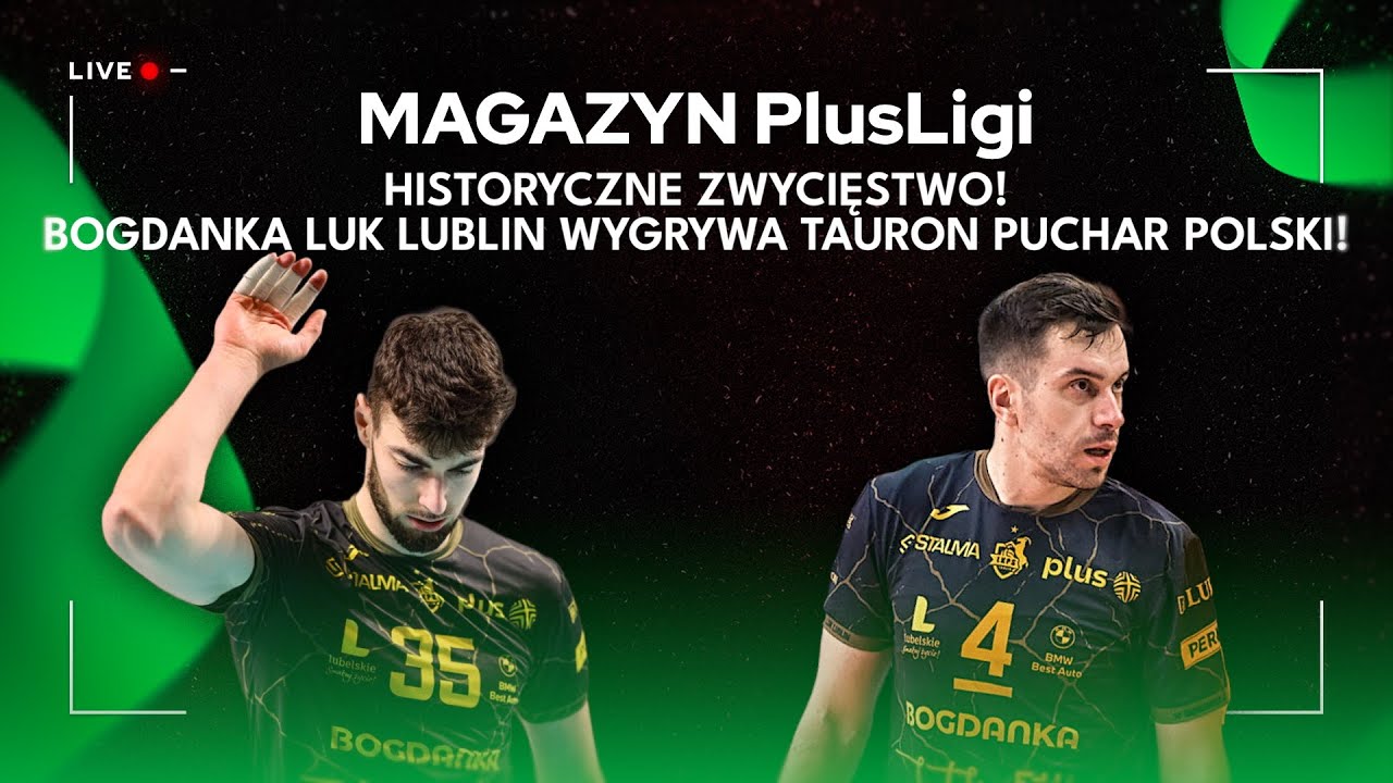 HISTORYCZNE ZWYCIĘSTWO! BOGDANKA LUK LUBLIN WYGRYWA TAURON PUCHAR POLSKI! 🏆 | Magazyn PlusLigi