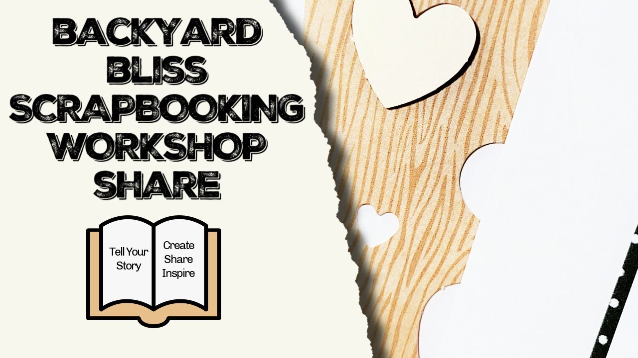 BACKYARD BLISS SCRAPBOOKING WORKSHOP // KIT SHARE