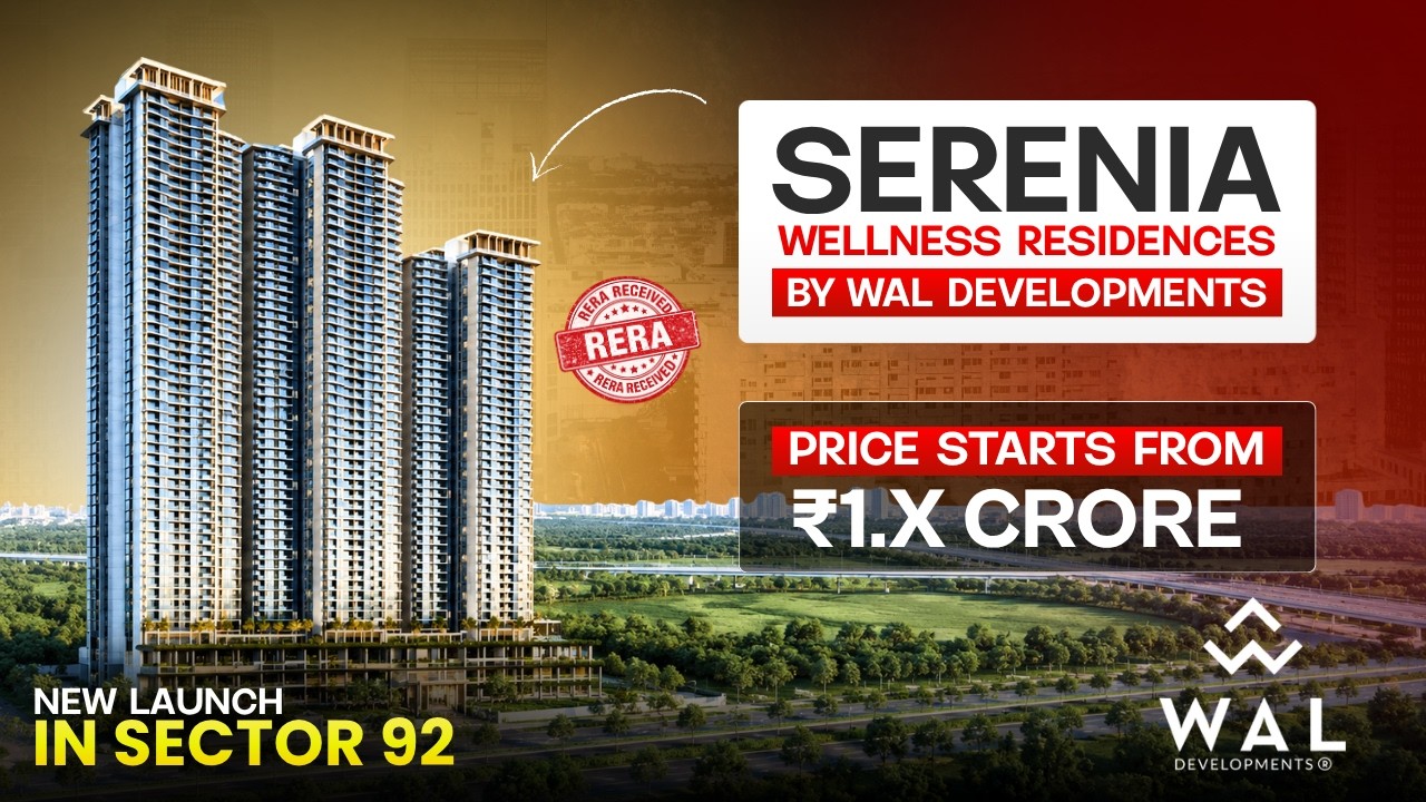 Serenia Wellness Residences by WAL Developments | Sector 92 Gurgaon | Full Review