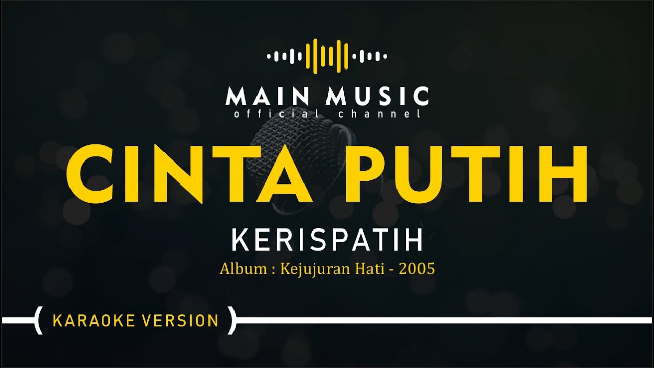 KERISPATIH - CINTA PUTIH (Karaoke Version)