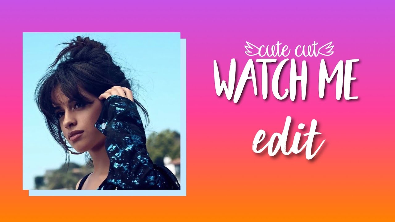 Watch me edit - cute cut