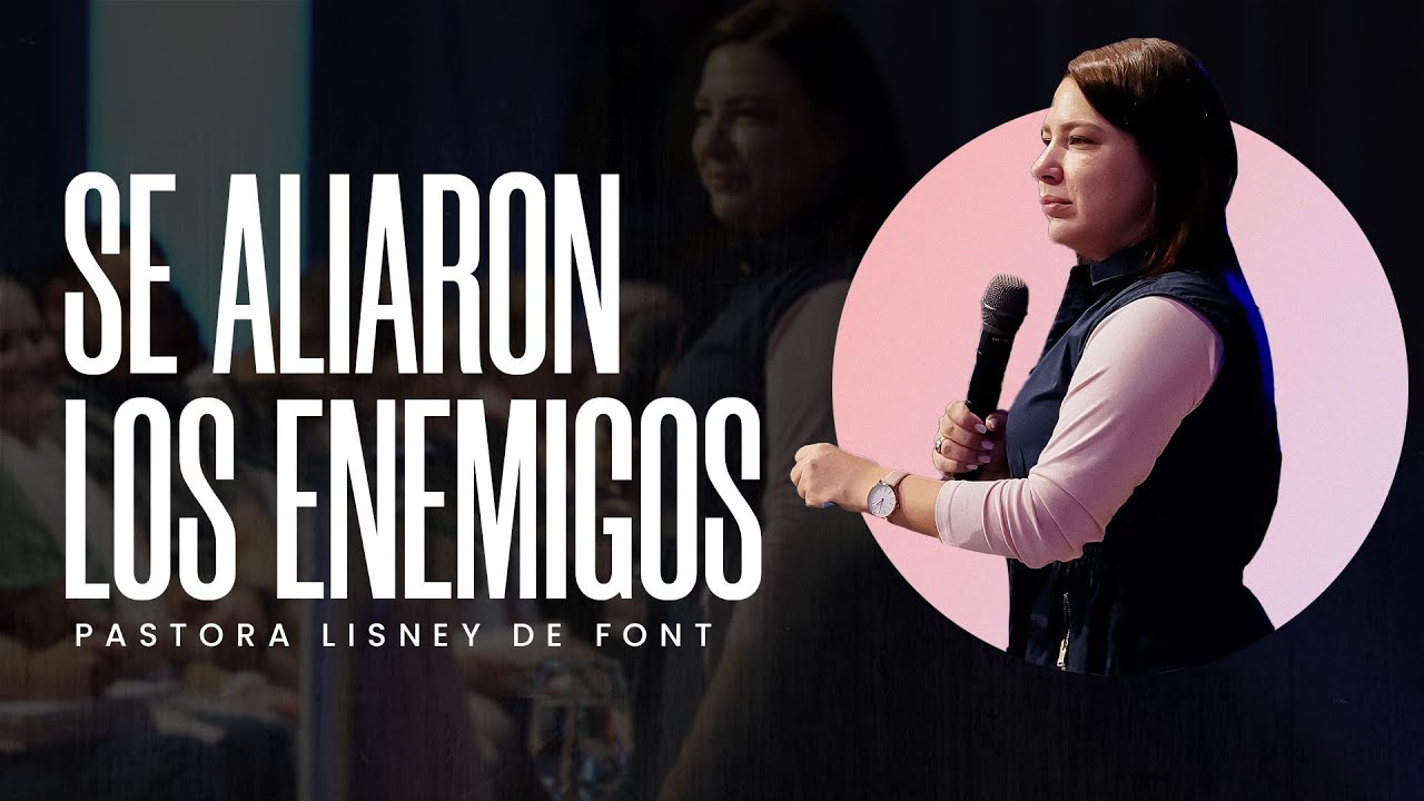 Se aliaron los enemigos | Pra. Lisney de Font | 08-27-2025