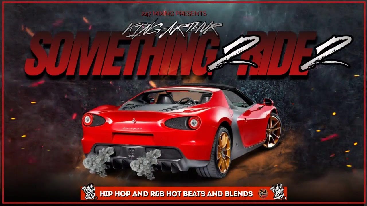 KING ARTHUR - Something 2 Ride 2 - Hip-Hop and R&B DJ Mix 🎧