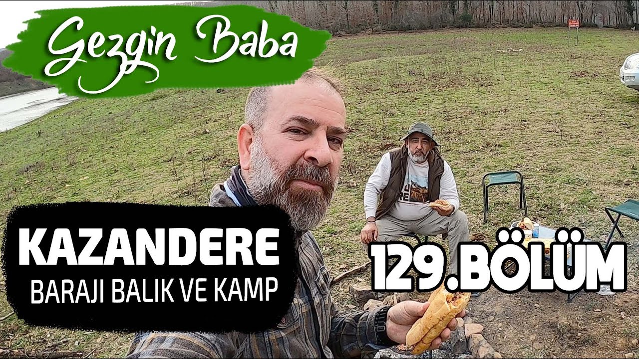 Kazandere Barajı Kampı | Kırklareli Aksicim Kazandere Barajında Kamp  | Gezgin Baba | 129.Bölüm
