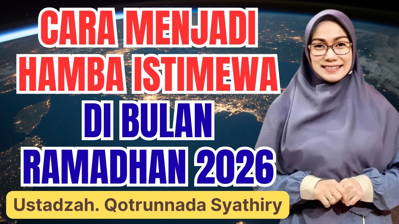 TERKUAK! CARA MENJADI ISTIMEWA DI BULAN RAMADHAN || USTADZAH QOTRUNNADA SYATHIRY