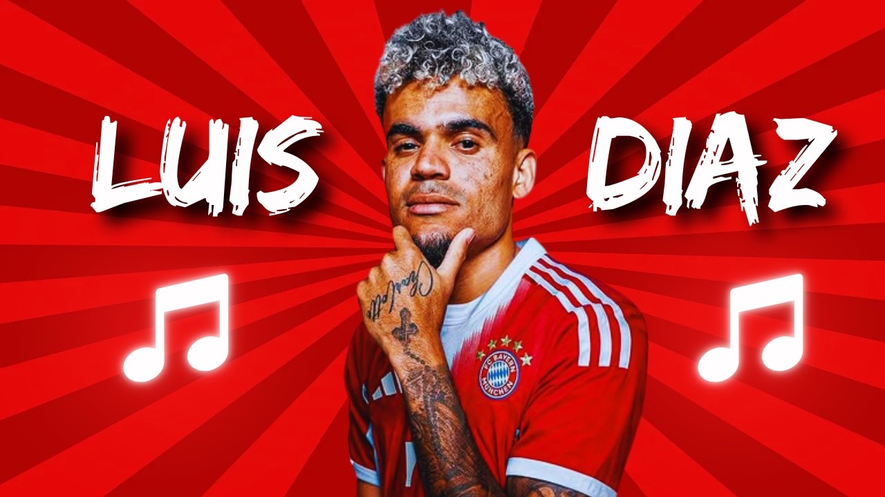 🎵 Luis Diaz | Bayern Song 🎵