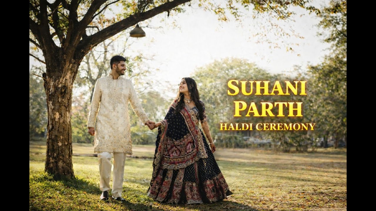 SUHANI & PARTH - HALDI CEREMONY