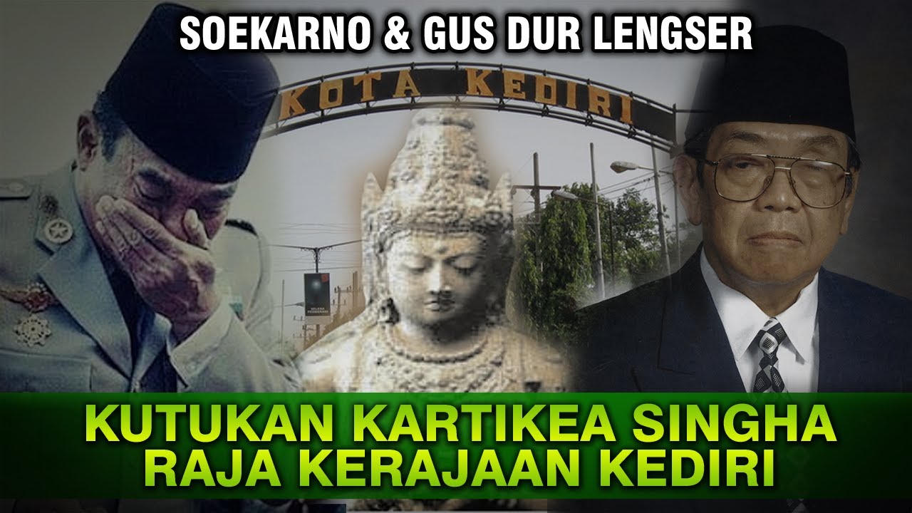 GUS DUR & SOEKARNO LENGSER ! Kutukan Kartikea Singha, Raja Kerajaan Kediri