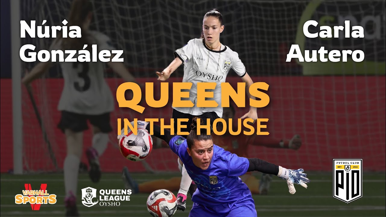 NÚRIA GONZÁLEZ vuelve con CARLA AUTERO de PIO F.C. | Varhall Sports