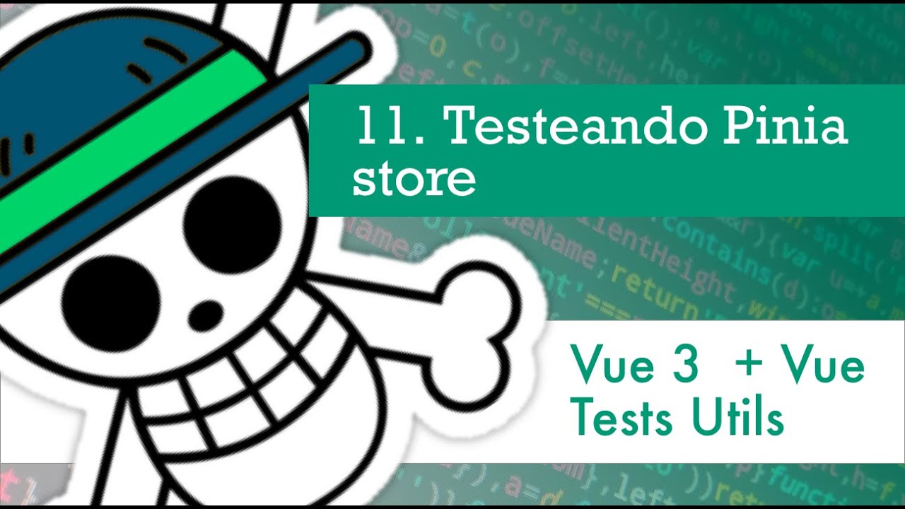 11. Testeando Pinia Store - Vue Test Utils con Vue 3
