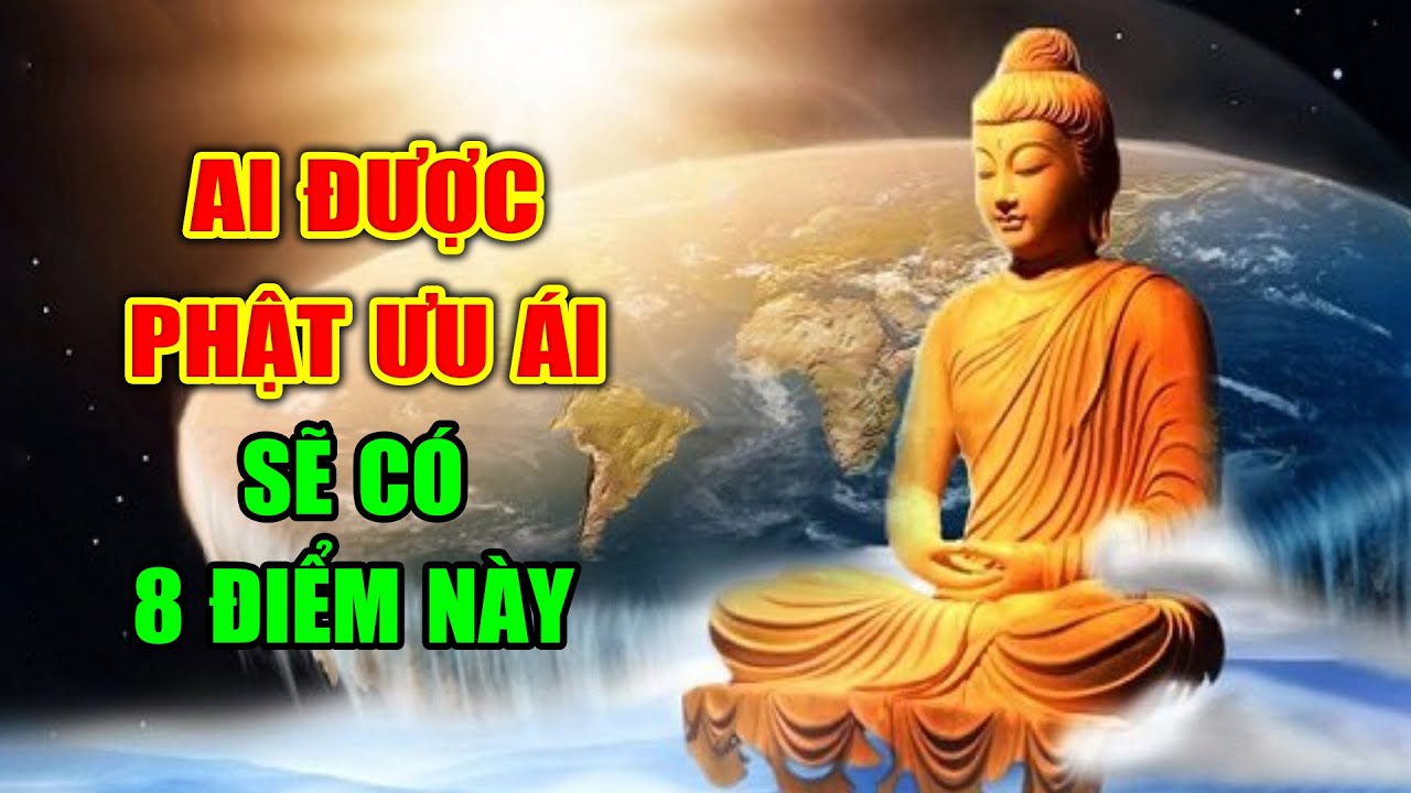 Ai Được Phật Nâng Đỡ Đều Mang Trong Mình 8 Điểm Này, Cả Đời An Nhàn