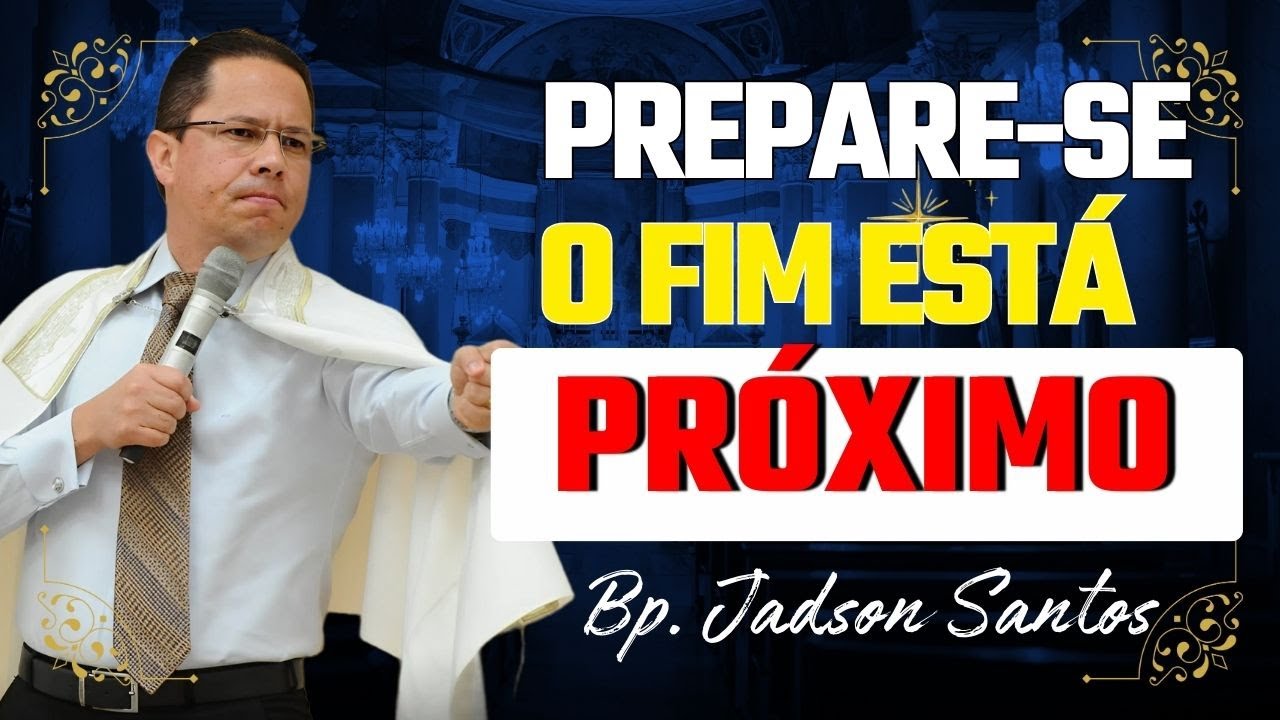 O Retorno de Cristo: Sinais do Fim dos Tempos e o Chamado ao Arrependimento | Bp. Jadson Santos